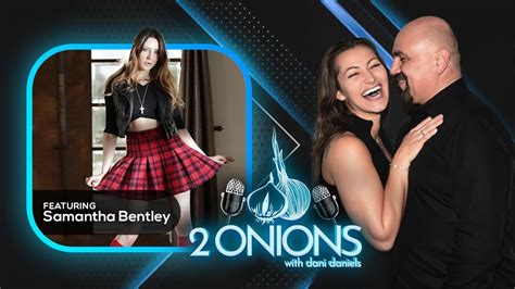 The Two Onions Podcast with Dani Daniels .